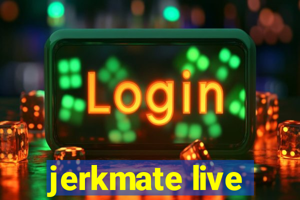 jerkmate live